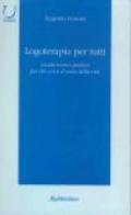 Logoterapia per tutti. Guida teorico-pratica per chi cerca il senso della vita