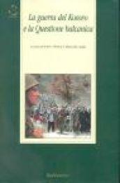 La guerra del Kosovo e la questione balcanica