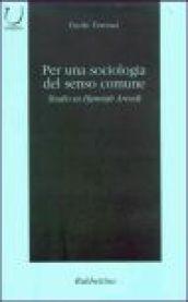 Per una sociologia del senso comune. Studio su Hannah Arendt