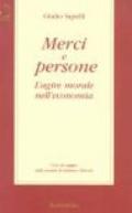 Merci e persone. L'agire morale nell'economia