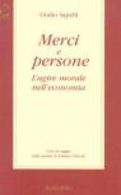 Merci e persone. L'agire morale nell'economia