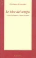 Le idee del tempo. L'etica, la bioetica, i diritti, la pace