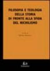 Filosofia e teologia della storia di fronte alla sfida del nichilismo