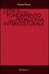 L'etica come fondamento della pedagogia interculturale