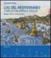 Luci del Mediterraneo. I fari di Calabria e Sicilia. Disegni, rilievi e carte storiche