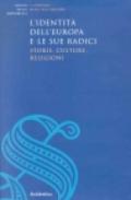 L'identità dell'Europa e le sue radici. Storie, culture, religioni