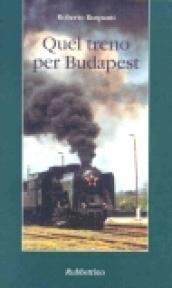 Quel treno per Budapest