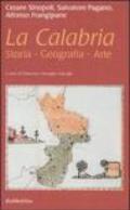 La Calabria. Storia, geografia, arte