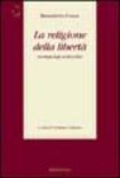 La religione della libertà. Antologia degli scritti politici