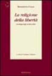 La religione della libertà. Antologia degli scritti politici