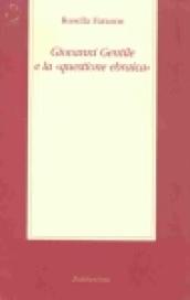 Giovanni Gentile e la «questione ebraica»