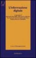 L'informazione digitale. Le esperienze di Adn Kronos, Ansa, BBC, CBS, Corriere della Sera, The Economist, International Herald Tribune, Mediaset, Rainews 24...