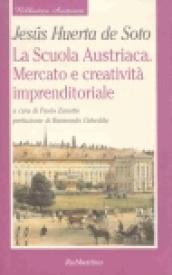 La scuola austriaca. Mercato e creatività imprenditoriale