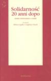 Solidarnosc 20 anni dopo. Analisi, testimonianze e eredità