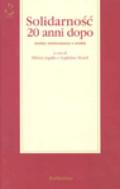 Solidarnosc 20 anni dopo. Analisi, testimonianze e eredità