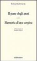 Il pane degli anni. Memoria d'una sorgiva