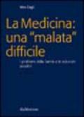 La medicina: una «malata» difficile. I problemi della sanità e le soluzioni possibili