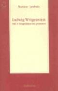 Ludwig Wittgenstein. Stili e biografia di un pensiero