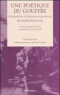 Une poétique du gouffre. Sur Baudelaire et l'expérience du gouffre de Benjamin Fondane. Actes du colloque (Cosenza 30 septembre/1-2 octobre 1999)