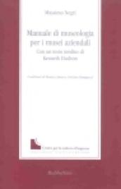 Manuale di museologia per i musei aziendali. Con un testo inedito di Kenneth Hudson