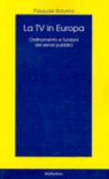 La Tv in Europa. Ordinamento e funzioni dei servizi pubblici