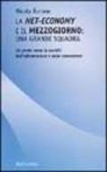 La net-economy e il Mezzogiorno: una grande squadra. Un ponte verso la società dell'informazione e della conoscenza