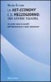 La net-economy e il Mezzogiorno: una grande squadra. Un ponte verso la società dell'informazione e della conoscenza