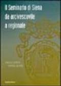 Il seminario di Siena da arcivescovile a regionale. 1614-1953 1953-2003