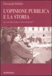 L'opinione pubblica e la storia. La verità è una convenzione?