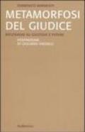 Metamorfosi del giudice. Riflessioni su giustizia e potere