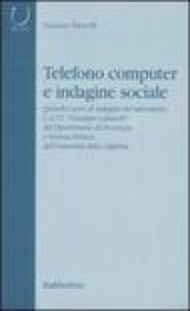 Telefono computer e indagine sociale. Quindici anni di indagini del laboratorio C.A.T.I. «Giuseppe Colasanti» del Dipartimento di Sociologia e Scienza Politica...