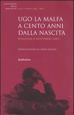 Ugo La Malfa. A cento anni dalla nascita. Atti del Convegno (Bologna , 8 novembre 2003)