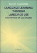 Language learning through language use. An overview of case studies