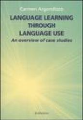Language learning through language use. An overview of case studies