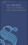 Gli archivi per la storia dei Parlamenti