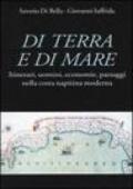 Di terra e di mare. Itinerari, uomini, economie, paesaggi nella costa napitina moderna