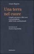 Una terra nel cuore. Luoghi, persone e idee care a un presidente della Corte costituzionale