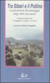 Tra Sibari e il Pollino. La percezione del paesaggio negli ultimi duesecoli. Antologia degli scritti di viaggiatori, studiosi e narratori
