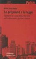 La proprietà e la legge. Esproprio e tutela della proprietà nell'ordinamento giuridico italiano
