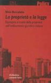 La proprietà e la legge. Esproprio e tutela della proprietà nell'ordinamento giuridico italiano