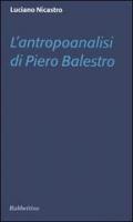 L' antropoanalisi di Piero Balestro