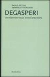 De Gasperi. Un trentino nella storia d'Europa