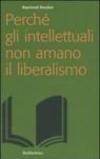 Perché gli intellettuali non amano il liberalismo
