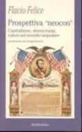 Prospettiva «neocon». Capitalismo, democrazia, valori nel mondo unipolare