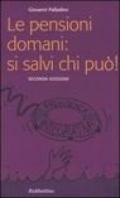 Le pensioni domani: si salvi chi può!