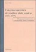 L'utopia eugenetica del welfare state svedese (1934-1975). Il programma socialdemocratico di sterilizzazione, aborto e castrazione