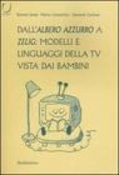 Dall'Albero azzurro a Zelig: modelli e linguaggi della Tv vista dai bambini