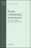 Paura, criminalità, insicurezza. Un viaggio nell'Italia alla ricerca della soluzione