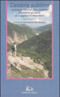 Calabria sublime. I paesaggi naturali della Calabria attraverso gli occhi di viaggiatori e descrittori