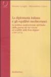 La diplomazia italiana e gli equilibri mediterranei. La politica mediorientale dell'Italia dalla guerra dei Sei Giorni al conflitto dello Yom Kippur. Con CD-ROM